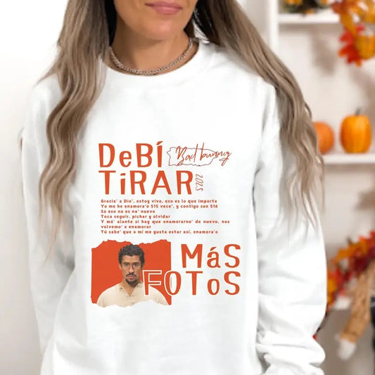 DebÍ Tirar MÁS Fotos Graphic Shirt, DebÍ Tirar MÁS Fotos Shirt, DebÍ Tirar MÁS Fotos Sweatshirt, Unisex Sweater Pullover Tee