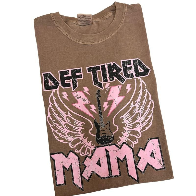 Def Tired MAMA Comfort Colors T-Shirt Hoodie, Sweatshirt | DripVista.com