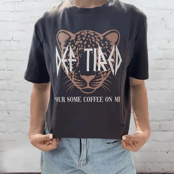 Def Tired Pour Some Coffee On Me Nursing T-shirt