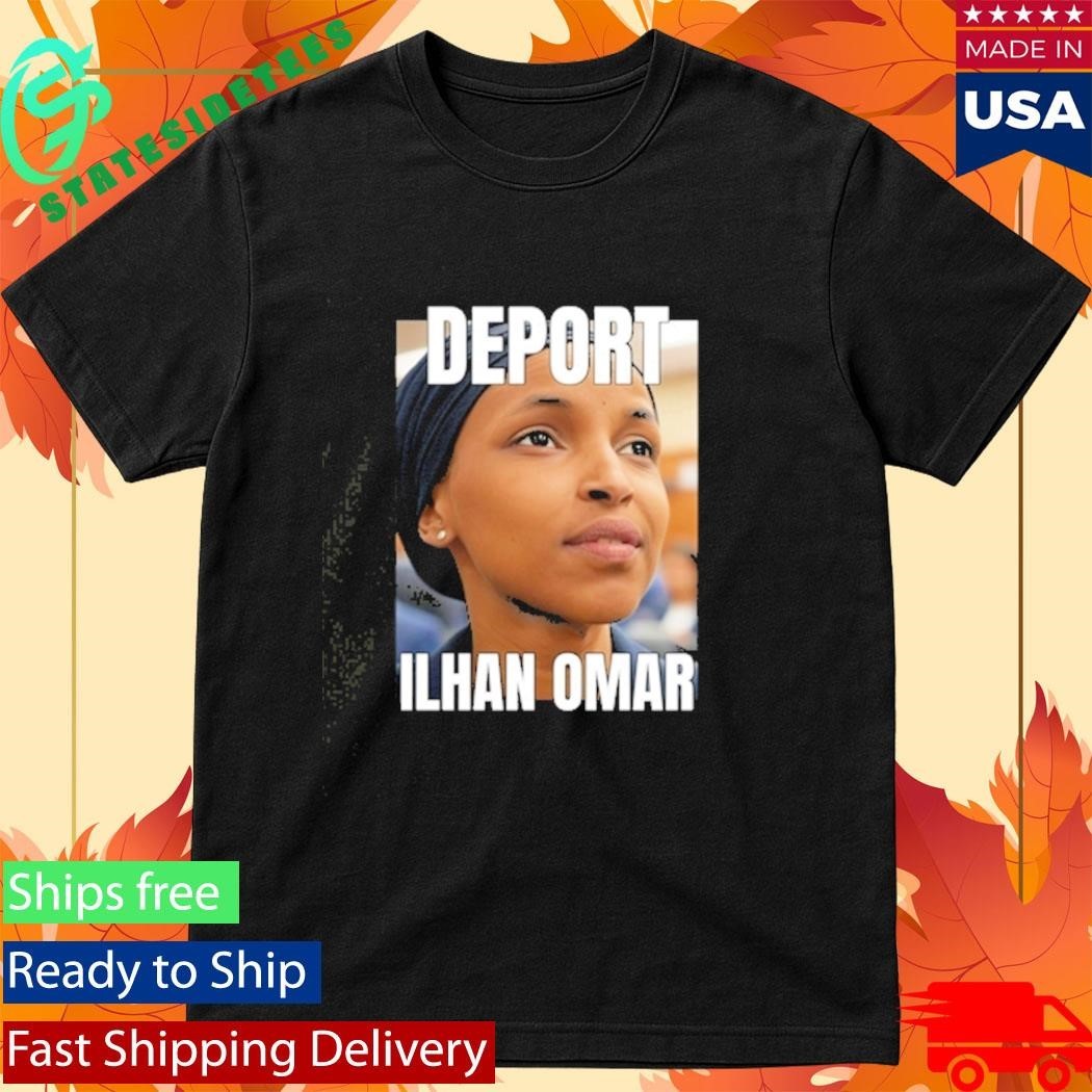 Deport Ilhan Omar Shirt