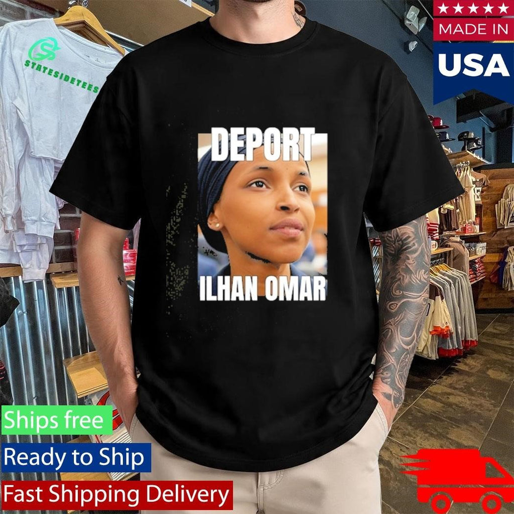 Deport Ilhan Omar Shirt