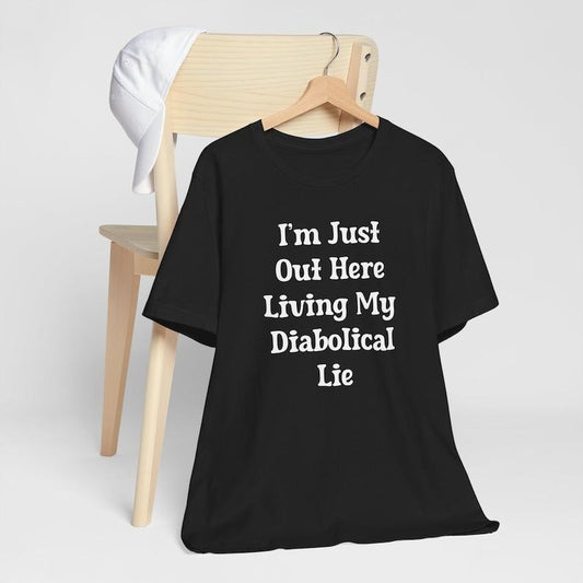 Diabolical Lie Shirt, TikTok Trend, I'm just out here living my diabolical lie, Feminist Shirt