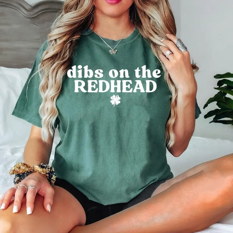 Dibs On The Redhead Shirt, The Perfect St. Patrick’s Day Comfort Colors Shirt, Irish Celebration for St Patty Shirt...