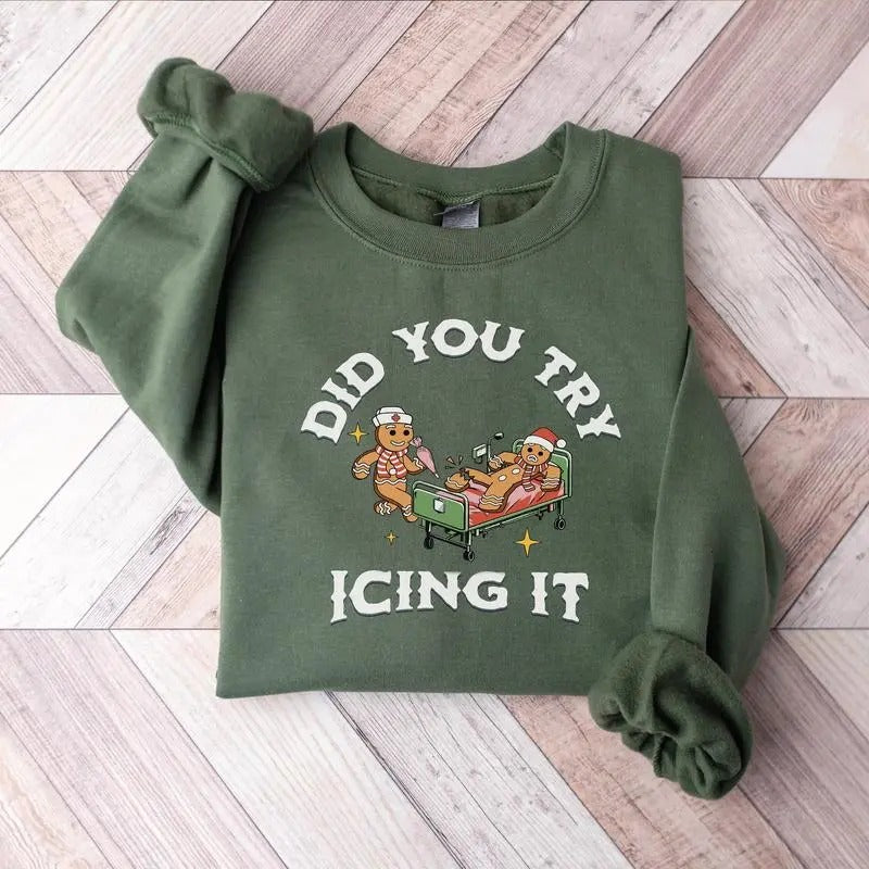 Did You Try Icing It Sweatshirt, Christmas Nurse Sweatshirt, Gingerbread Christmas Sweatshirt, Christmas Nurse Shirt,...