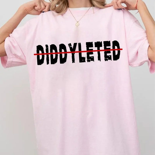 Diddyleted Unisex Tee for Men and Women, Full Sizes, Full Colors