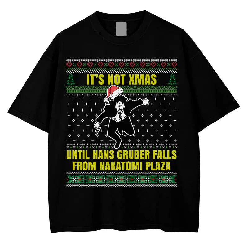 Die Hard Movies Ugly Sweater Tee, Hans Gruber It's Not Xmas Until Falls From Nakatomi Plaza Shirt, 90s Vintage Movies T-Shirt Womenswear