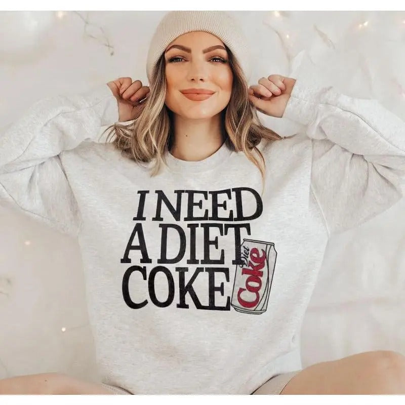 Diet Coke Lover Sweatshirt, I Need A Diet Coke Sweatshirt, Diet Coke Sweatshirt, Words on Back Sweater, Funny Sweatshirt,...