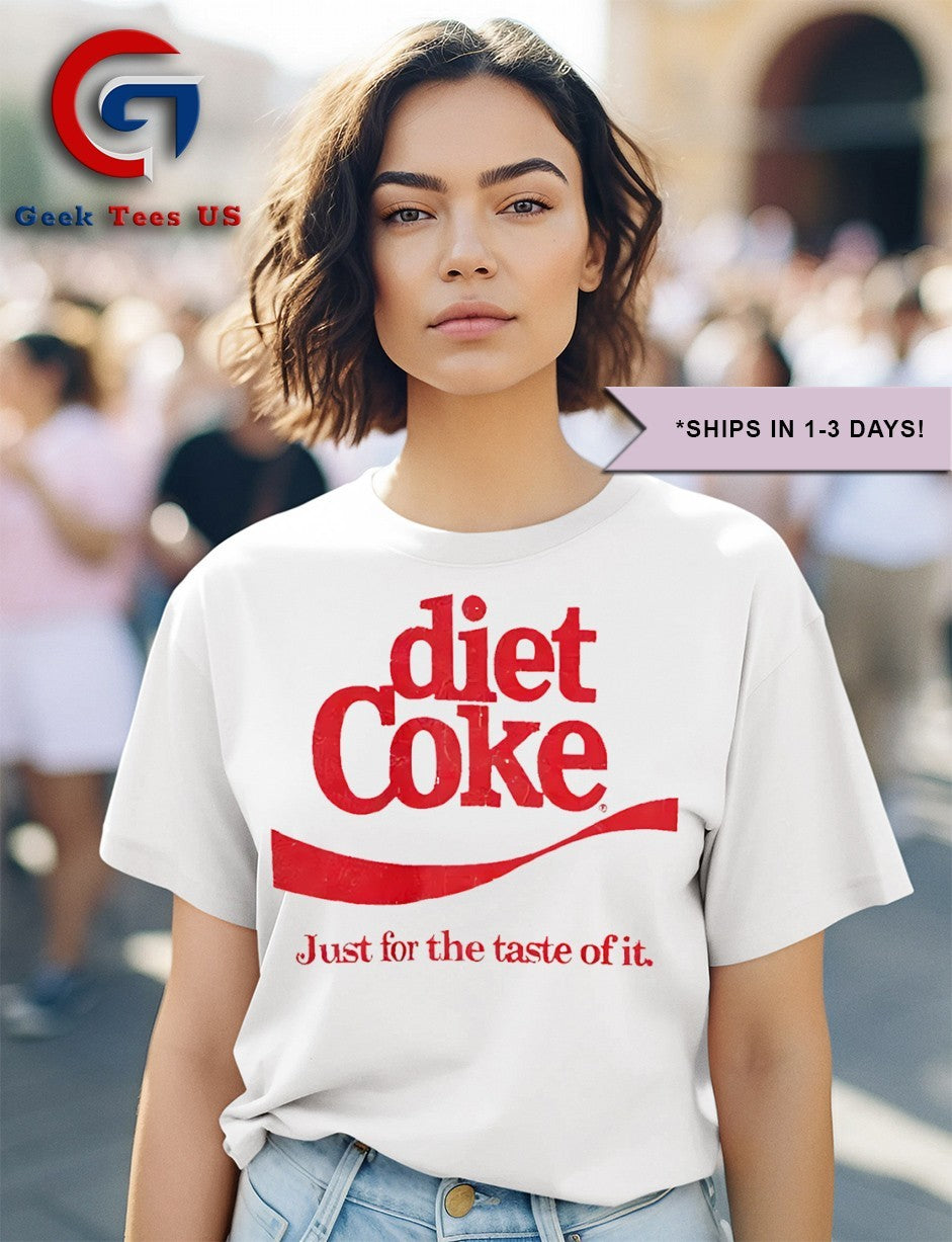 Diet Coke just for the taste of it shirt