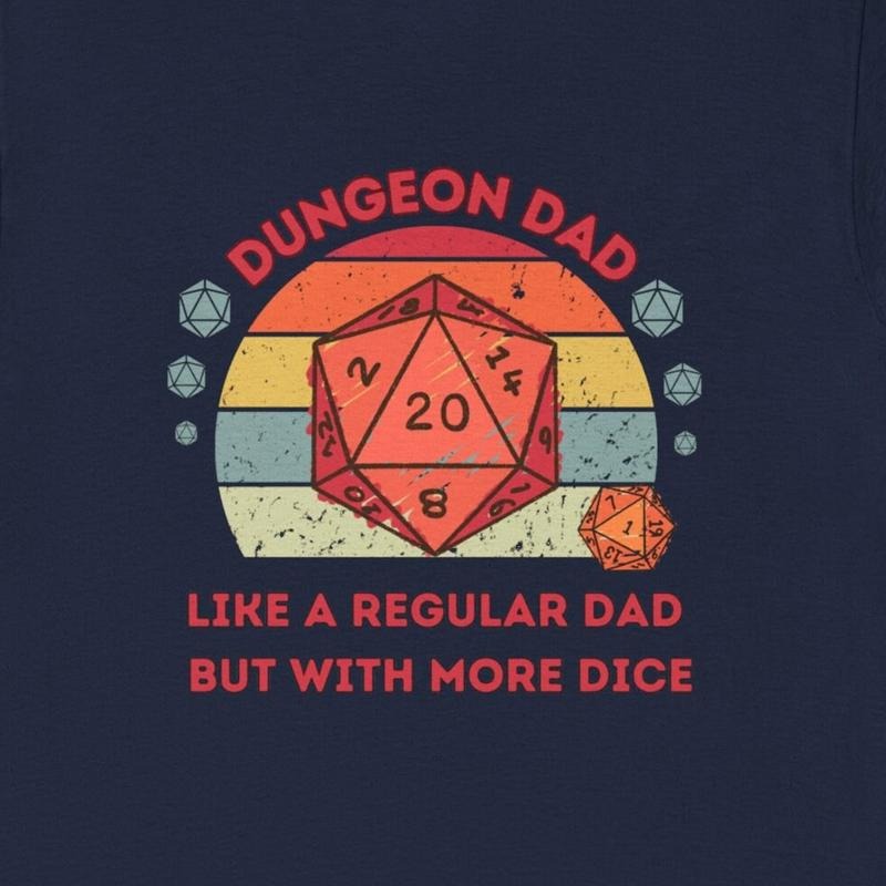 Dnd Shirt, Dungeon Dad , Like A Regular Dad, But With More Dice, Fathers Day Or Birthday Gift For Dm Or Dungeons And Dragons Player