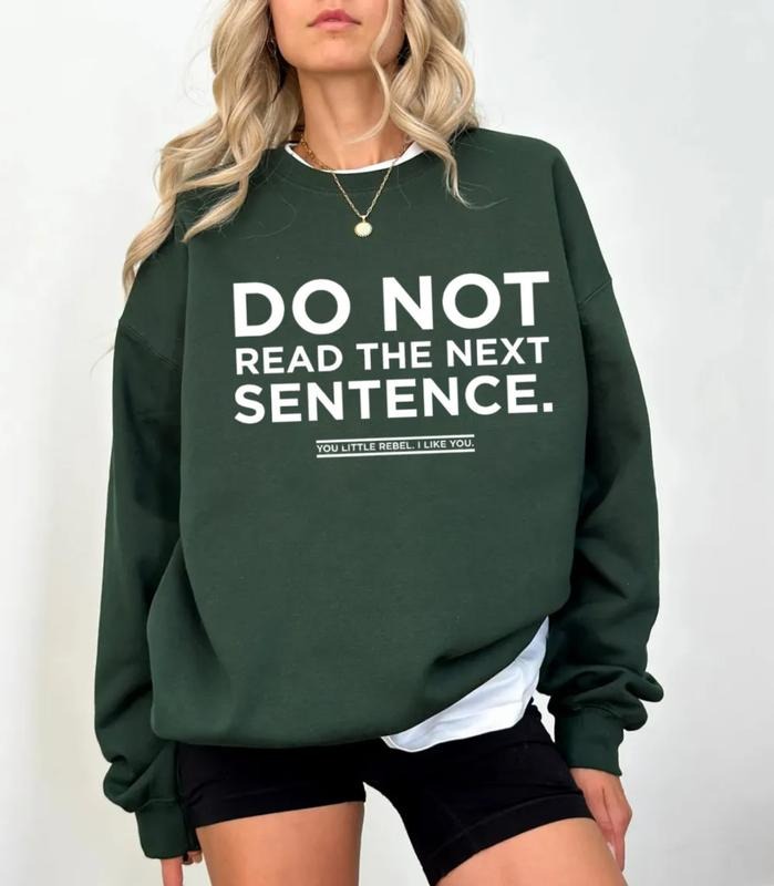 Do Not Read The Next Sentence Sweatshirt, Funny Christmas Gifts, Rebel Shirt Gifts, Funny Family Shirts, Unisex Long...