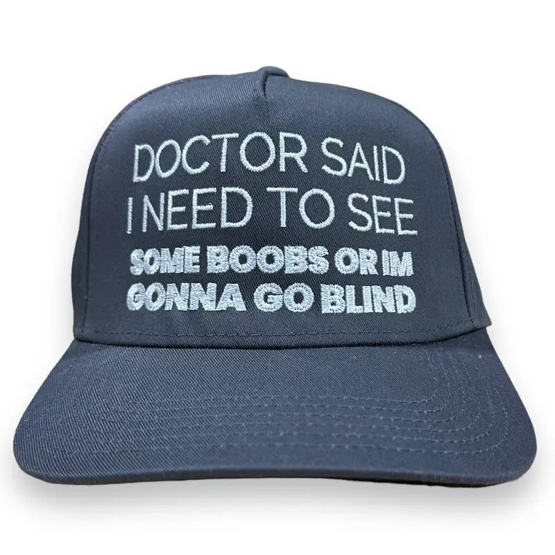 Doctor Said I Need To See Some Boobs Hat Dark Gray Custom Embroidery T-Shirts, Hoodie, Sweatshirt | DripVista.com