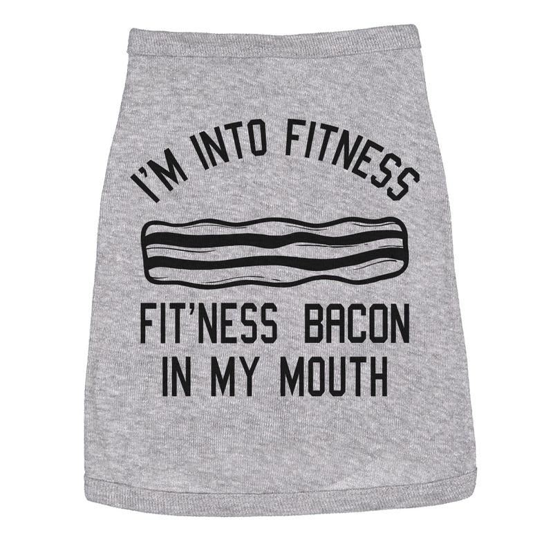 Dog Shirt Im Into Fitness Bacon In My Mouth Funny Clothes Daschund or Terrier Fitness Shirt For Dogs Funny Dog Puppy...