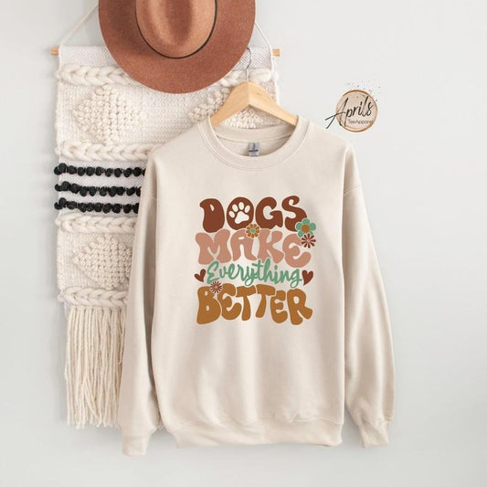 Dogs Make Everything Better Sweatshirt, Dog Mom Sweatshirt, Dog Lover Shirt, Fur Mama Shirt, Animal Lover Gift M1ZF6