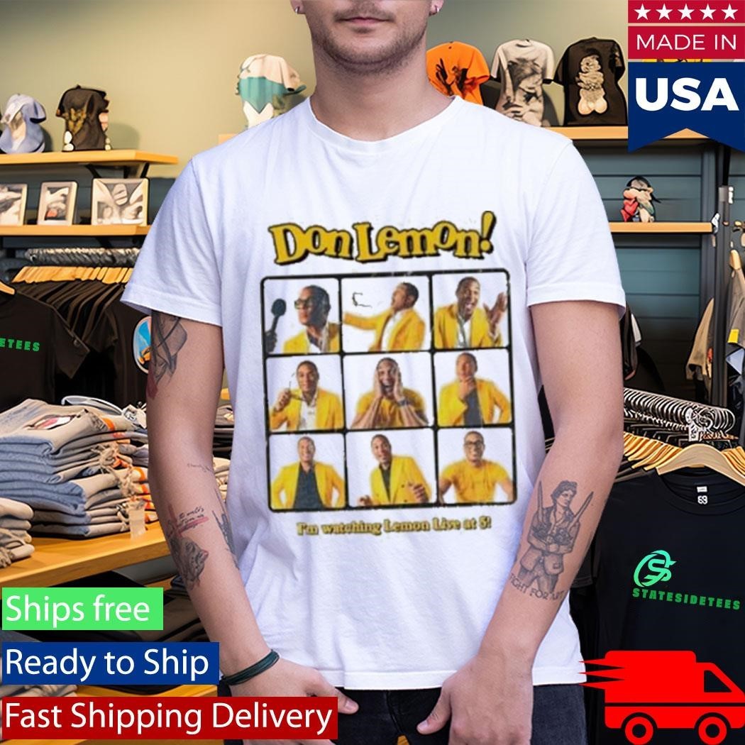Don Lemon I’m Watching Lemon Live At 5 Shirt