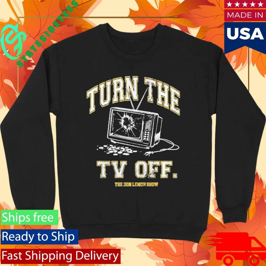 Don Lemon Turn The Tv Off T-Shirt