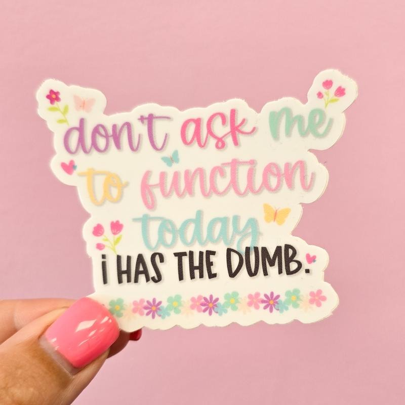 Don't Ask Me To Function Today Funny Sticker T-Shirts, Hoodie, Sweatshirt | DripVista.com