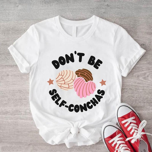 Don't Be Self Conchas Shirt, Mexican Bread Lover T-shirt, Concha Pan Dulce Sweatshirt, Pastries Short Sleeve, Mexican Food Lover Gift Tee, Spanish Latina Hoodie. Casual Menswear shirtslatinas