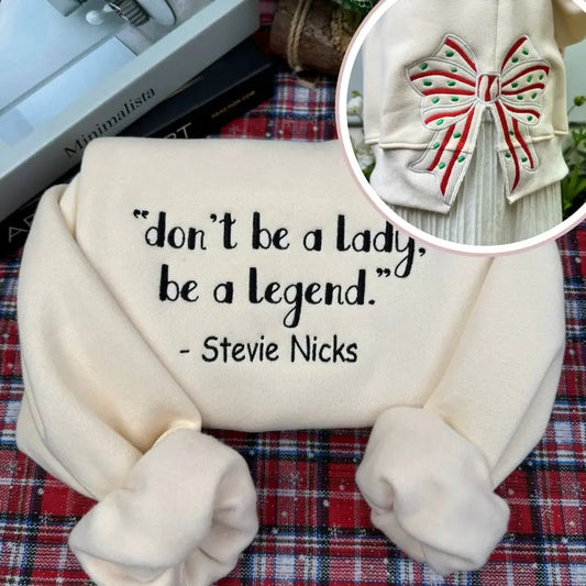 Don't Be a Lady Be a Legend Embroidered Sweatshirt Hoodie | Side Bow Hoodie Sweat, Gift For Her, Christmas Gift Crewneck Sweatshirt