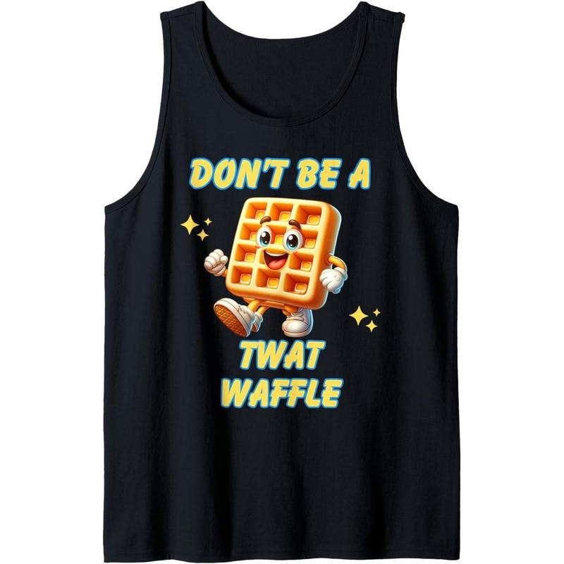 Don't Be a Twatwaffle - Hilarious Adult Humor - Novelty Tank Top made in usa T-Shirts, Hoodie, Sweatshirt | DripVista.com