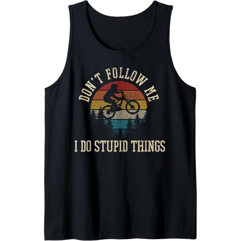 Don't Follow Me I Do Stupid Things MTB Funny Mountain Bike Tank Top Made in USA T-Shirts, Hoodie, Sweatshirt | DripVista.com