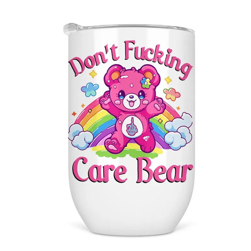 Don't Fucking Care Bear Wine Tumbler - Funny Wine Cup For Women T-Shirts, Hoodie, Sweatshirt | DripVista.com