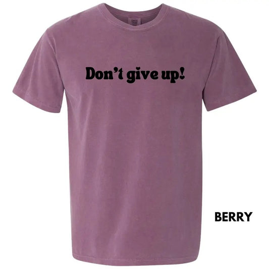 Don't Give Up Comfort Colors T-Shirt 'NLB'