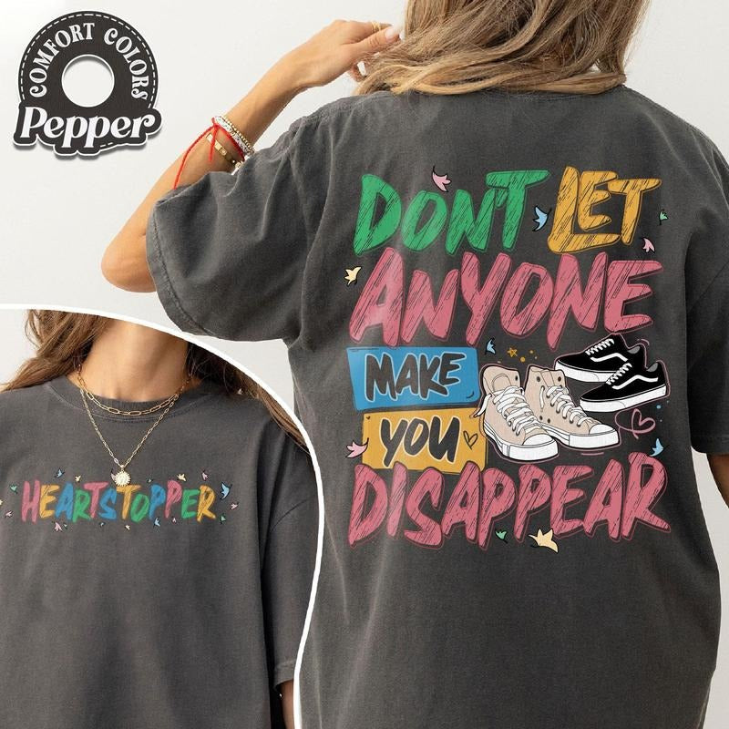 Don't Let Anyone Make You Disappear Comfort Colors Shirt, Womenswear Fabric T-Shirt