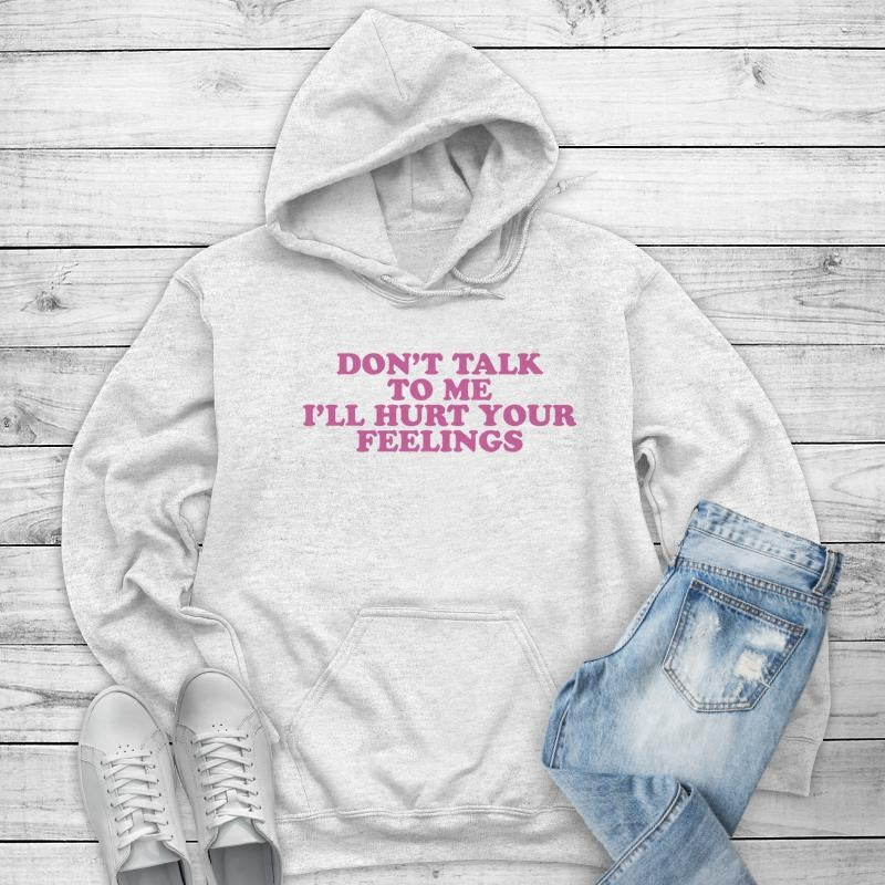 Don't Talk To Me Hoodie, Printed in the USA hoodie #funny #cute #girly T-Shirts, Sweatshirt | DripVista.com