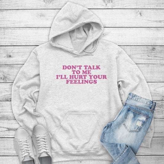 Don't Talk To Me Hoodie, Printed in the USA hoodie #funny #cute #girly