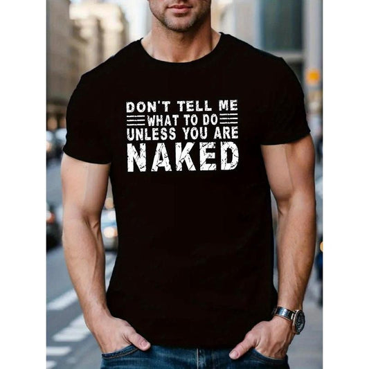 Don't Tell Me What To Do Pattern Print Men's Casual Short Sleeve Round Neck T-Shirt, Breathable Trend Exquisite Soft Short Sleeve Sports Top MADE IN USA