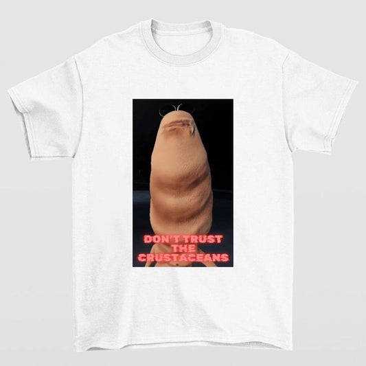 Don't Trust The Crustaceans Jimbo James Marcus The Worm T-Shirt