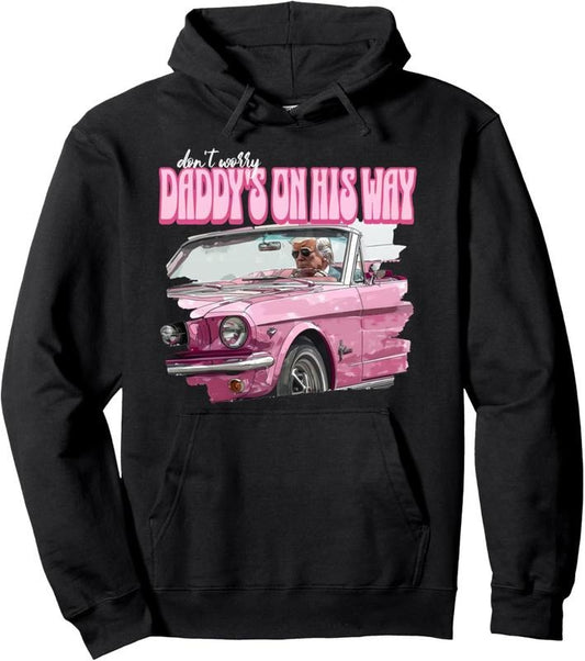 Don't Worry Daddy's On His Way Funny Donald Trump Pink 2024 Pullover Hoodie