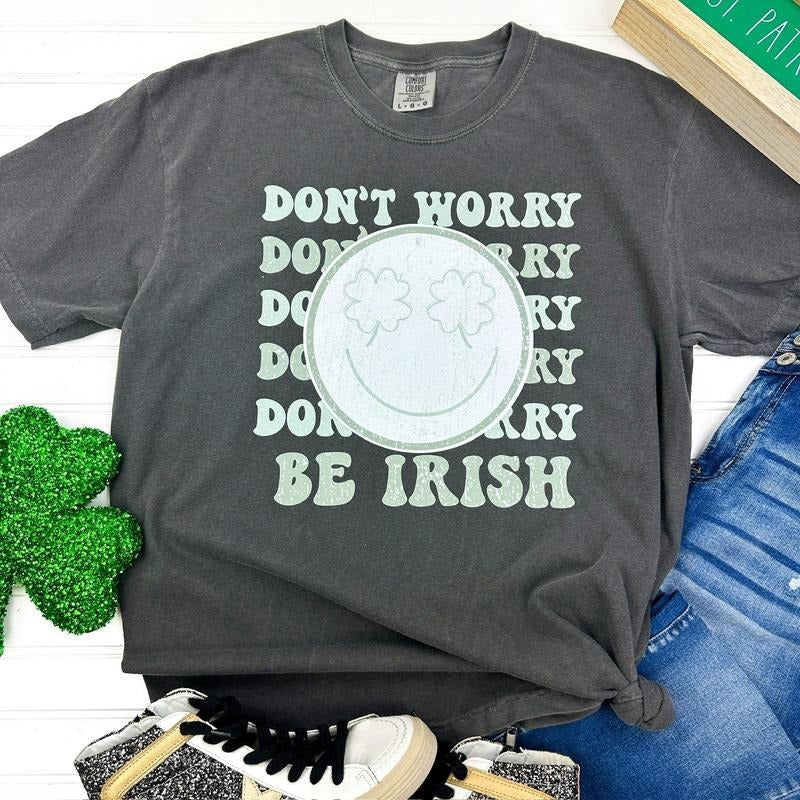 Don't Worry Shamrock Comfort Colors T-Shirt