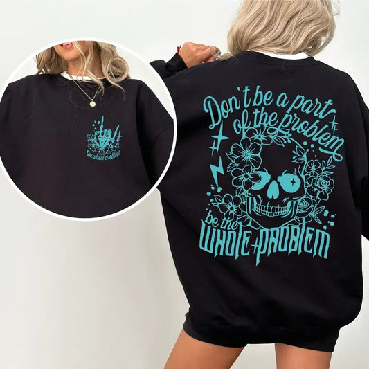 Don't be a Part Of The Problem Graphic Sweatshirt Casual Street Style Fleece Crewneck Pullover Sweatshirt Tops Trendy For Women For Men, Perfect Gift