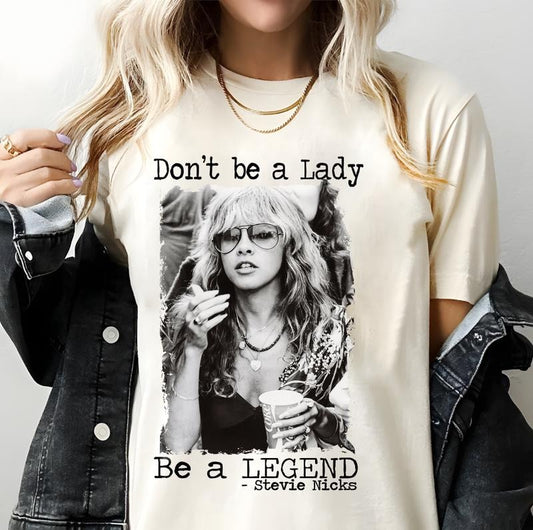 Don't be a lady be a legend Stevie Nicks Shirt - Classic Cotton Short Sleeve Top for Men - Man Menswear Underwear Tshirt