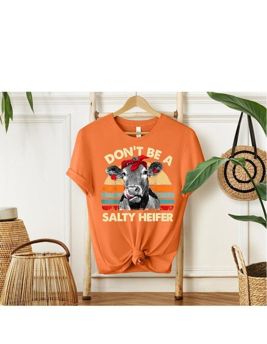 Don't be a salty heifer, Don't Be Salty T-Shirt, Quirky Salty Heifer Tees, Don't Be a Salty Heifer Collection, Don't Be a SaltyHeiferApparel style 02