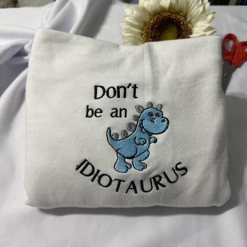 Don't be idiotaurus embroidered sweatshirt; Funny embroidered crewneck; Women clothing casual sweaters; Sweatshirt's sale