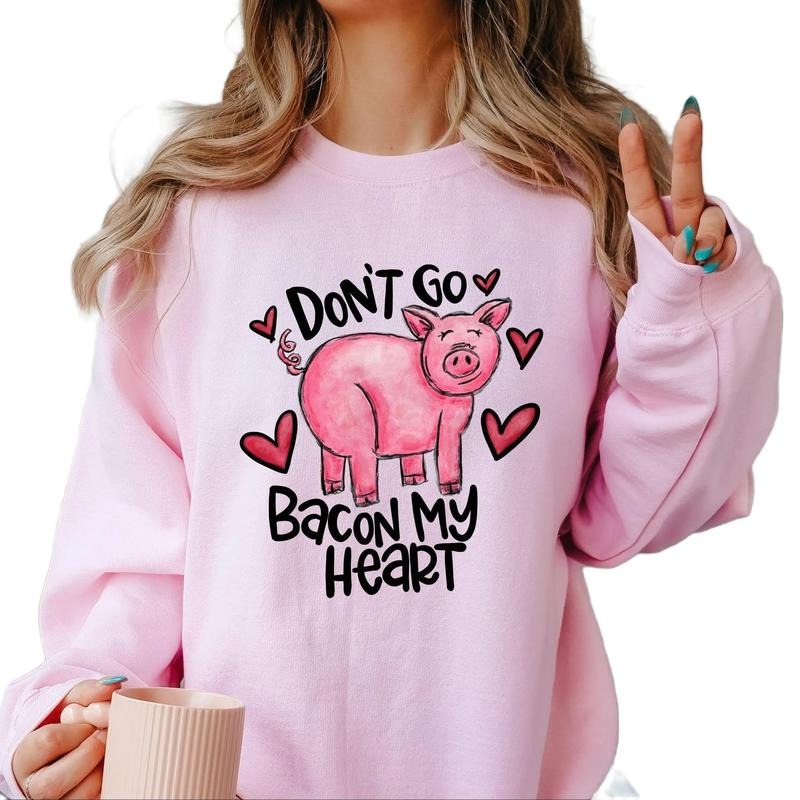 Don't go bacon my heart Crewneck Sweatshirt T-Shirts, Hoodie | DripVista.com