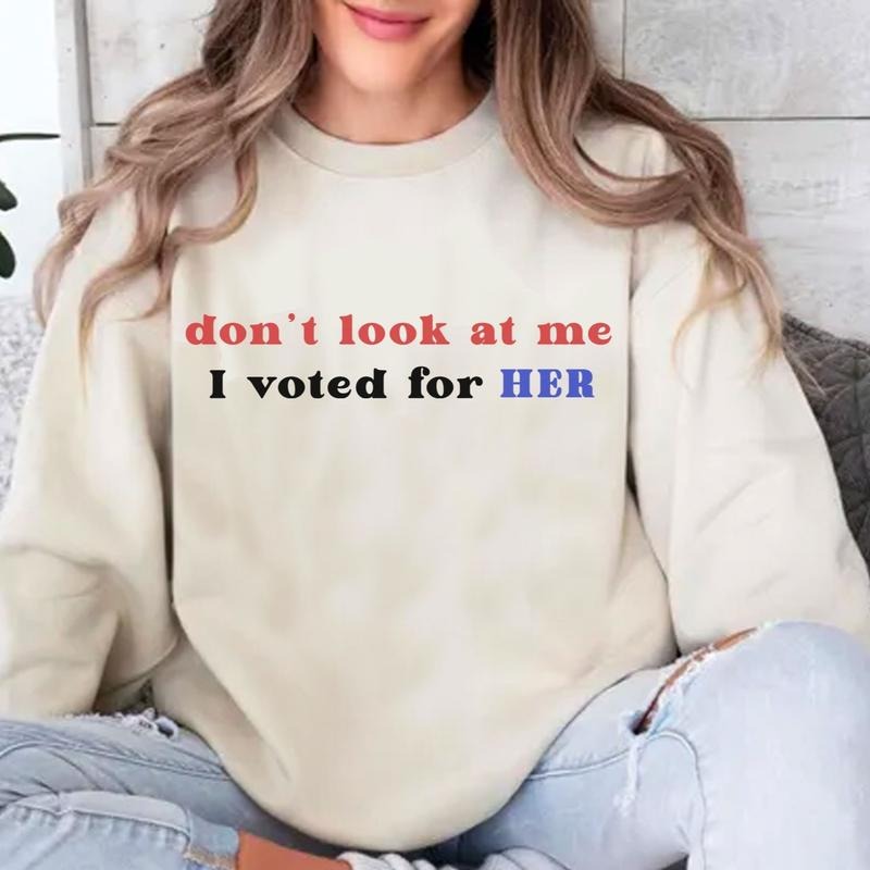 Don't look at me I voted for HER Crewneck Women Sweatshirt, Voted Blue Tee, Full Sizes, Full Colors