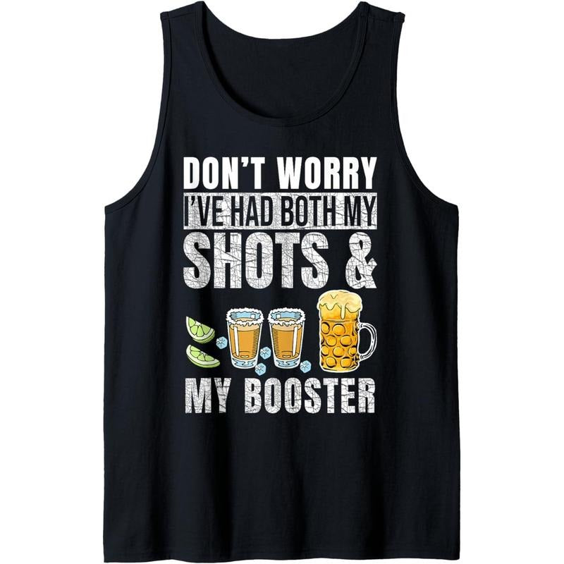 Don't worry I've had both my shots and booster Funny Drinks Tank Top Made in USA T-Shirts, Hoodie, Sweatshirt | DripVista.com