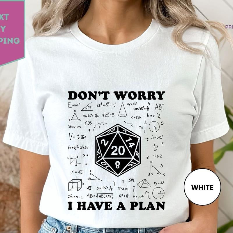 DonT Worry I Have A Plan Shirt, Gifts For Gamer, Playing Game Shirt, Funny Dungeons D20 TShirt, Funny Gamer Shirt