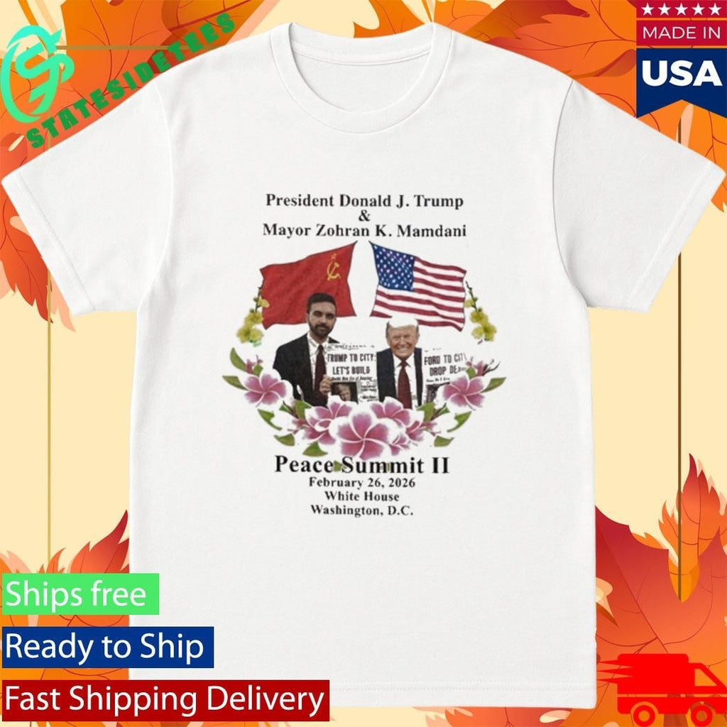 Donald Trump And Zohran Mamdani Peace Summit Ii Shirt