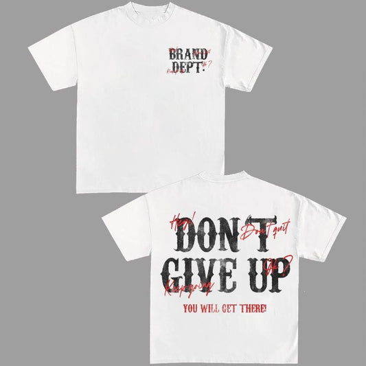 Dont Give Up Keep Going Graphic Tees HipHop Unisex Y2k Clothing Oversized Top Streetwear