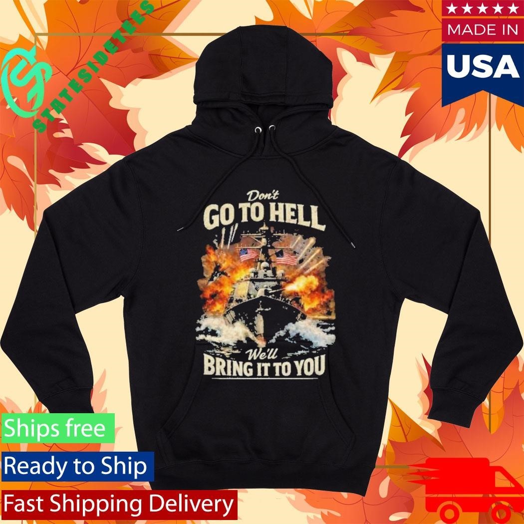 Don’t Go To Hell We’ll Bring It To You Shirt