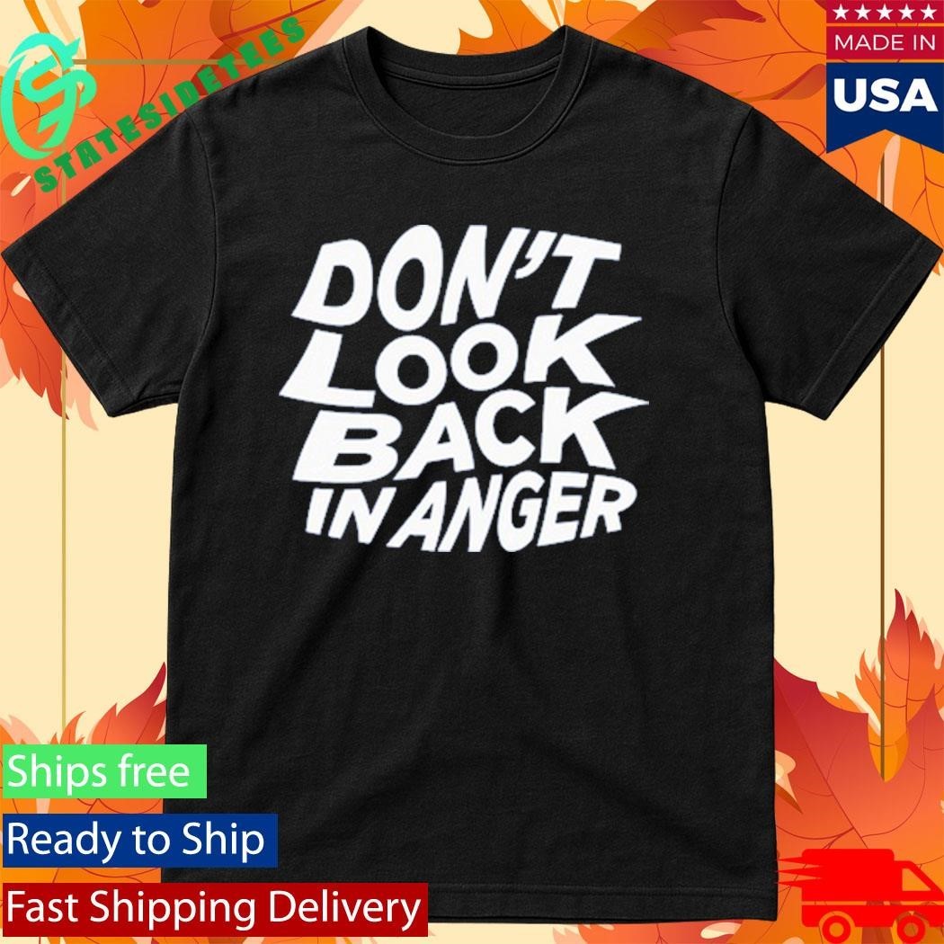 Don’t Look Back In Anger 2026 Shirt