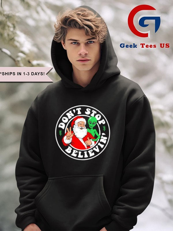 Don’t stop believin’ Santa and Alien Christmas shirt