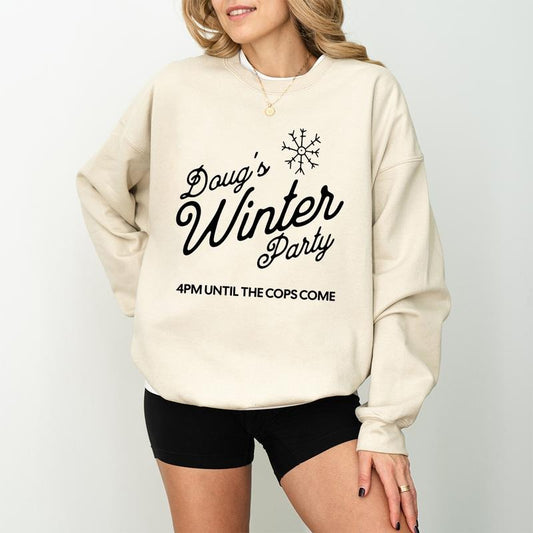 Dougs Winter Party Shirt Sweatshirt Hoodie, 4 PM Until The Cops Arrive Sweatshirt, Trendy Viral Winter Crewneck, Doug's Winter Celebration Cops Comestyle{n002}2