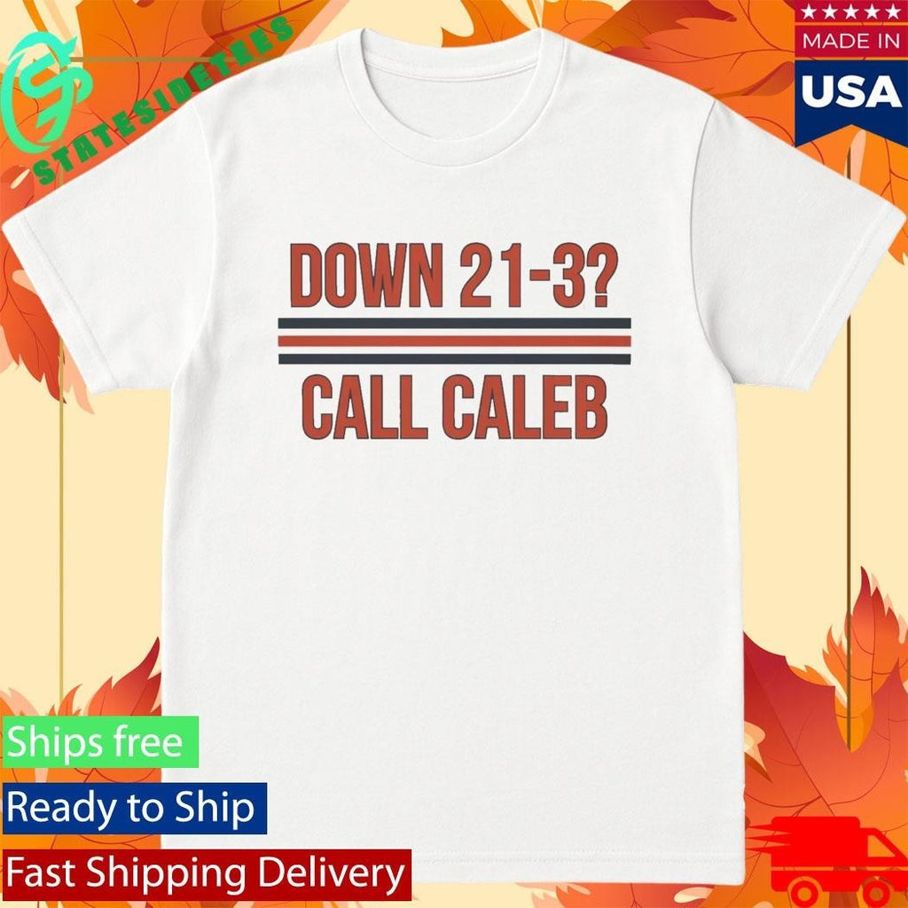 Down 21-3 Call Caleb Shirt