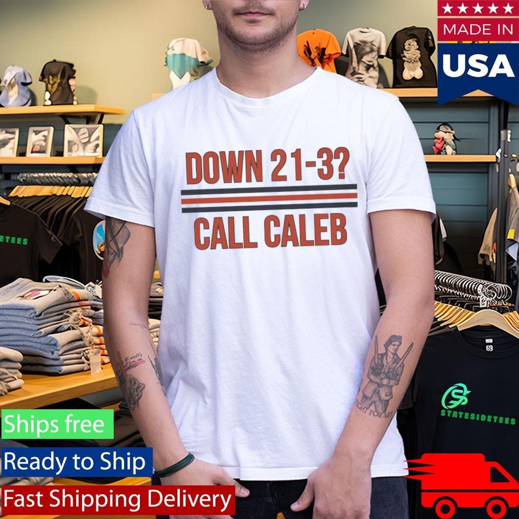 Down 21-3 Call Caleb Shirt