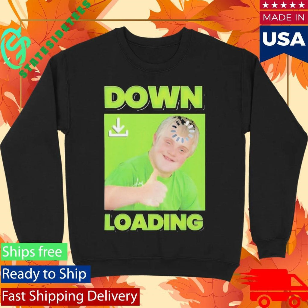 Down Loading Shirt